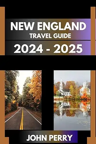 New England Travel Guide 2024 -2025